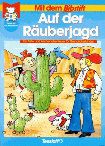 Mit dem Bibstift. Auf der Räuberjagd. Ein Zähl- und Rechenabenteuer für Grundschulkinder Books