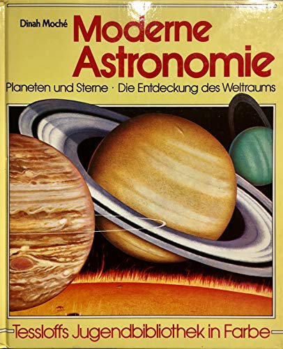 Tessloffs Jugendbibliothek in Farbe. Moderne Astronomie Natural Sciences