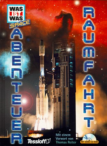 Was ist was Space, Abenteuer Raumfahrt: Vorw. v. Thomas Reiter Non-fiction