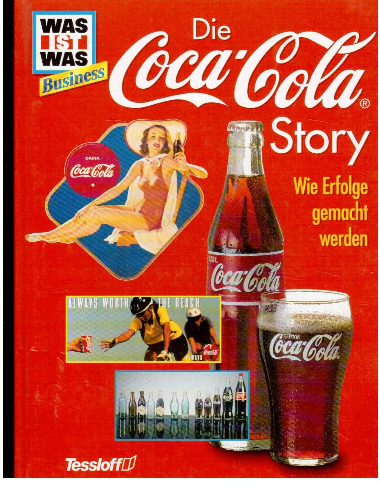 Was ist was Business: Die Coca-Cola-Story. Wie Erfolge gemacht werden Books