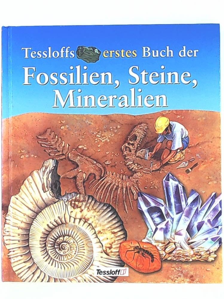Tessloffs erstes Buch der Fossilien, Steine und Mineralien Non-fiction