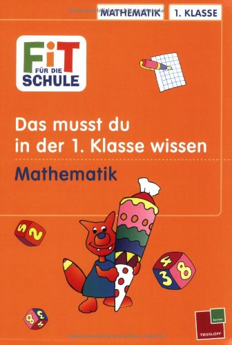 Fit für die Schule, Das musst du in der 1. Klasse wissen - Mathematik Study Guides