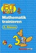 Fit für die Schule, Mathematik trainieren, 3. Klasse Study Guides