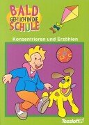 Bald geh' ich in die Schule, Konzentrieren und Erzählen Books