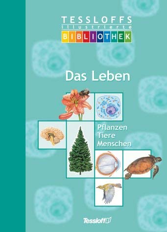 Tessloffs illustrierte Bibliothek: Das Leben Books