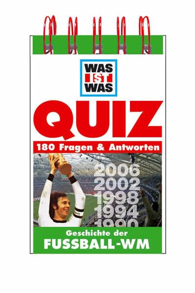 Geschichte der Fussball - WM: 180 Fragen und Antworten: 180 Fragen & Antworten (WAS IST WAS Quizblöcke) Leisure & Fun