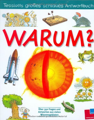 Warum? - Sammelband: Tessloffs großes schlaues Antwortbuch - Über 350 Fragen und Antworten aus vielen Wissensgebieten Non-fiction