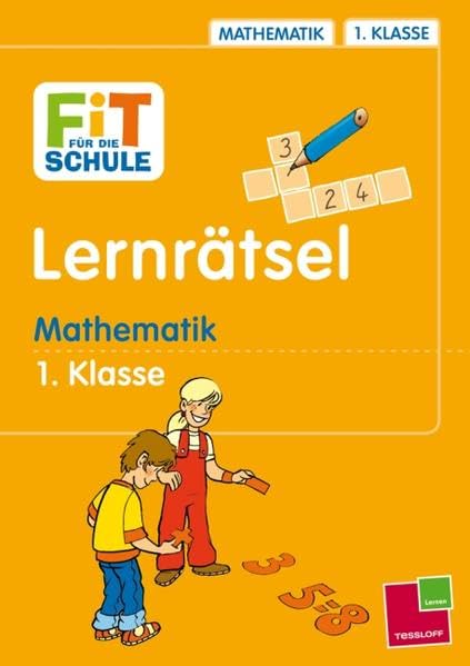 Fit für die Schule Lernrätsel Mathematik 1. Klasse (Fit für die Schule / Das musst du wissen!) Study Guides