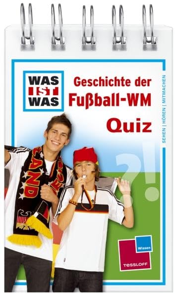 Was ist was Quizblock: Geschichte der Fußball-WM: 120 Fragen und Antworten! Mit Spielanleitung und Punktewertung General education