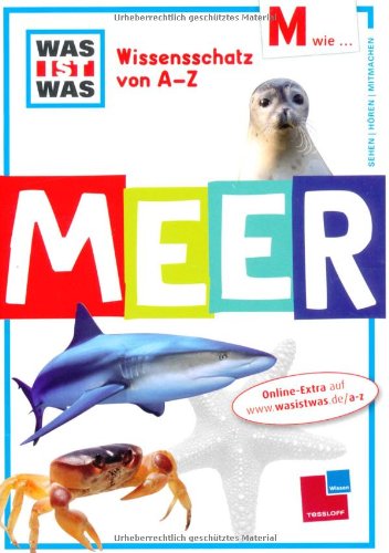 Was ist was Wissensschatz von A-Z: M wie ... Meer General education