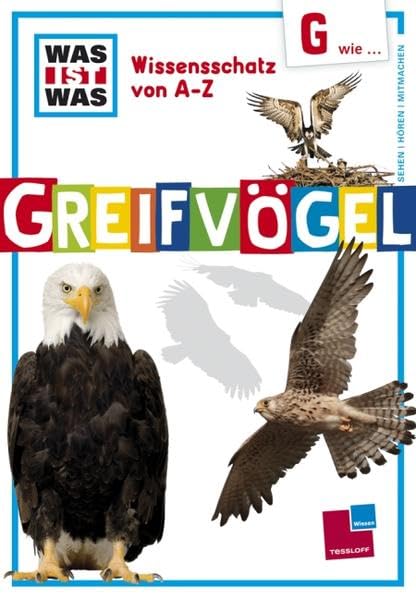 Was ist was Wissensschatz von A-Z: G wie ... Greifvögel General education