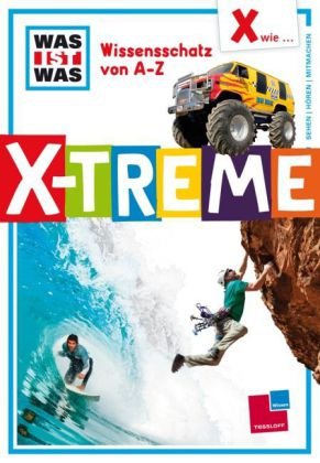 Was ist was Wissensschatz von A-Z: X wie ... X-treme Children's books