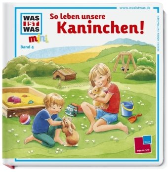 Was ist was mini, Band 04: So leben unsere Kaninchen! General education