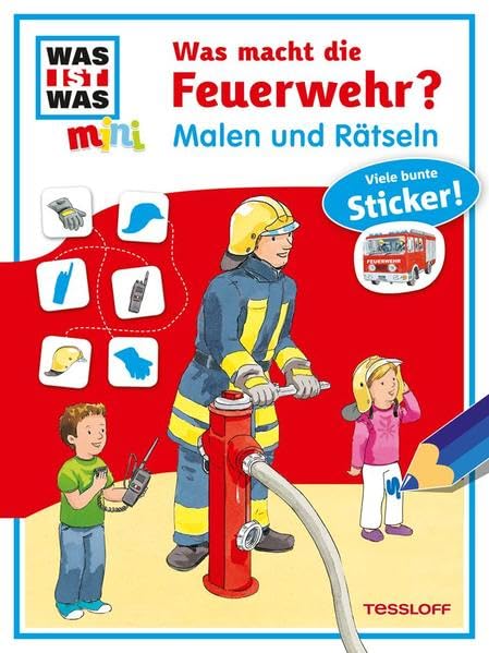 Malen und Rätseln: Was macht die Feuerwehr?: Sehen Hören Mitmachen. Viele bunte Sticker! (WAS IST WAS mini Malen und Rätseln) Social Sciences