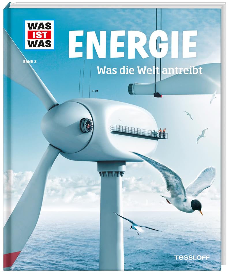 WAS IST WAS Band 3 Energie. Was die Welt antreibt Business & Technology