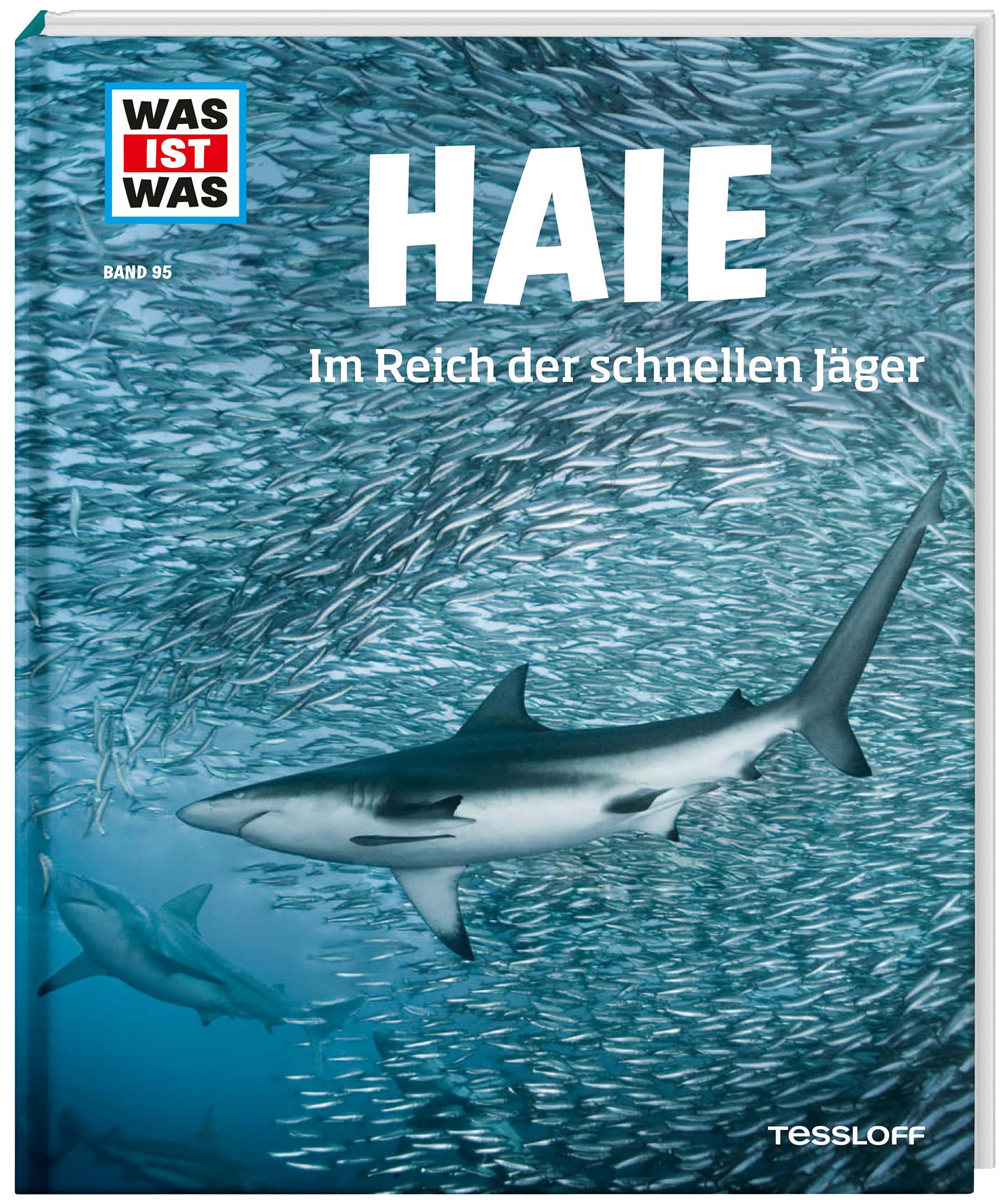 WAS IST WAS Band 95 Haie. Im Reich der schnellen Jäger General education