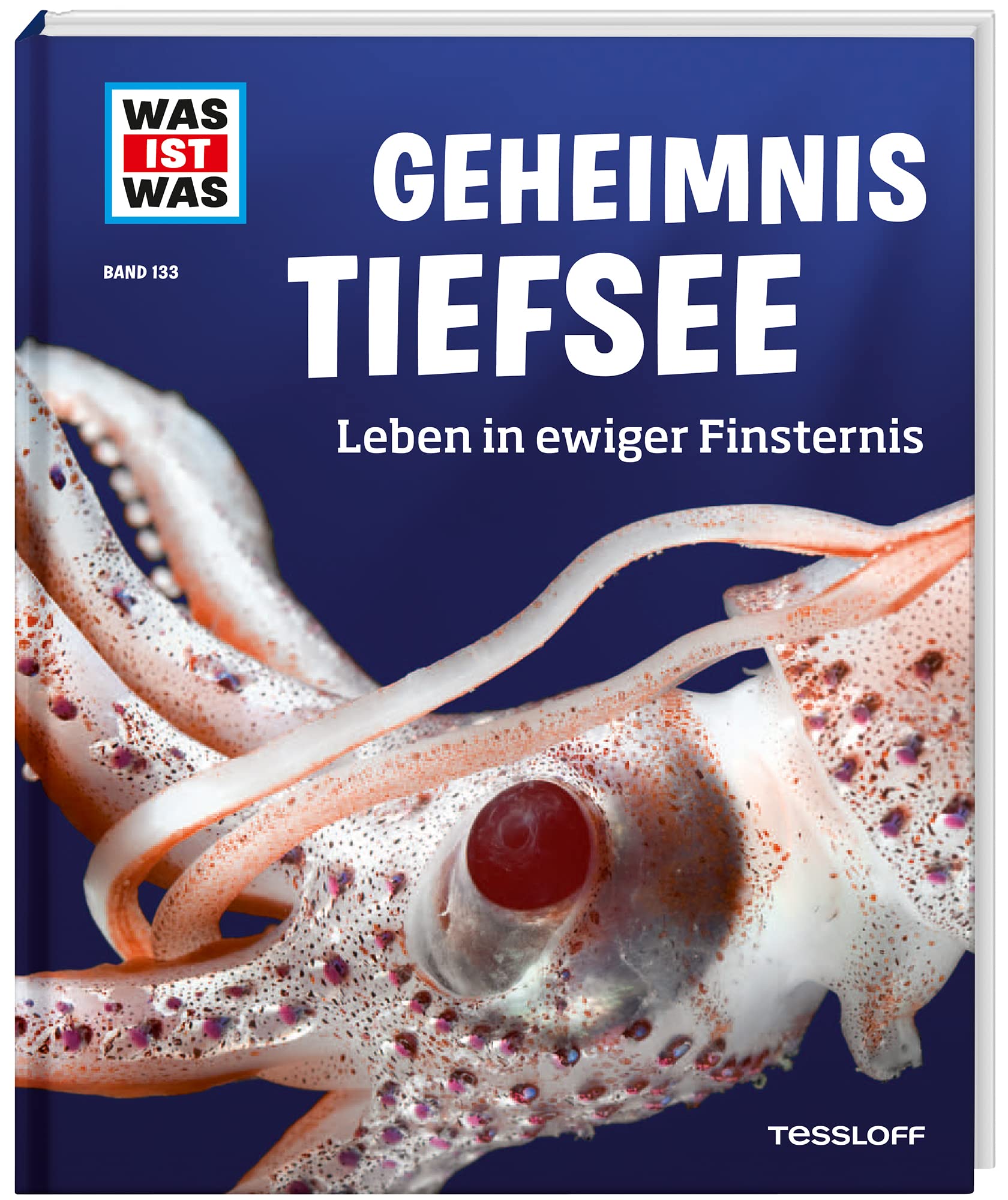 WAS IST WAS Band 133 Geheimnis Tiefsee. Leben in ewiger Finsternis Non-fiction
