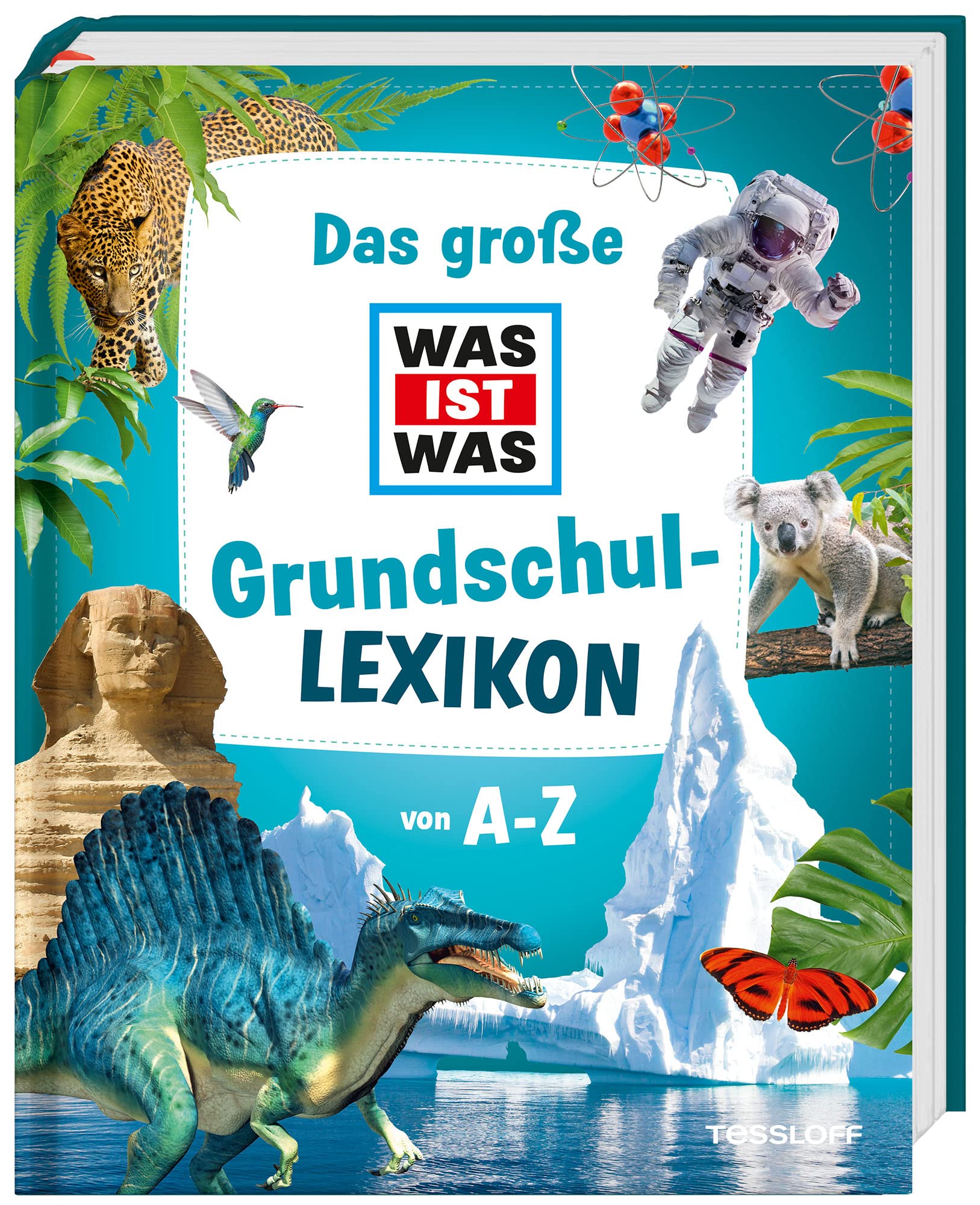 Das große WAS IST WAS Grundschullexikon von A-Z General education