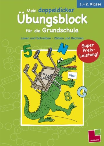 Mein doppeldicker Übungsblock für die Grundschule. 1. + 2. Klasse: Lesen und Schreiben, Zählen und Rechnen Study Guides