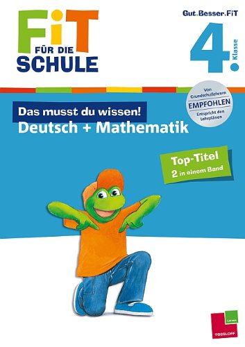 Fit für die Schule: Das musst du wissen! Deutsch + Mathematik 4. Klasse General education