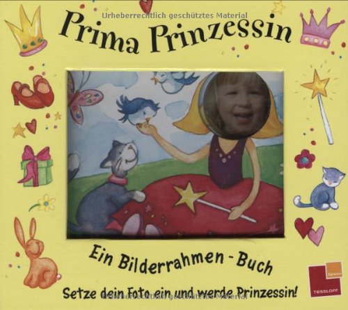 Prima Prinzessin. Ein Bilderrahmen-Buch: Setze dein Foto ein und werde Prinzessin!: Ein Bilderrahmen-Buch. Setze ein Foto ein und werde Prinzessin! Leisure, Home & Garden