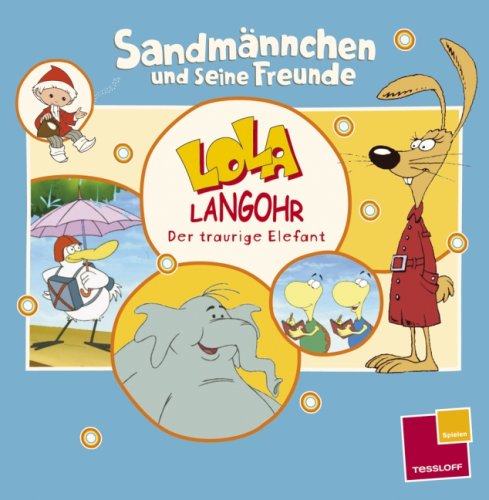 Lola Langohr und der traurige Elefant: Sandmännchen und seine Freunde Leisure, Home & Garden