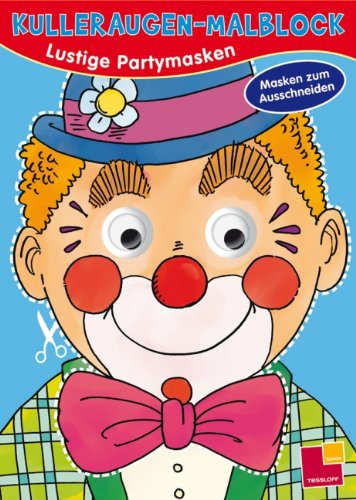 Kulleraugen-Malblock. Lustige Partymasken: Masken zum Ausschneiden (Malbücher und -blöcke) General education