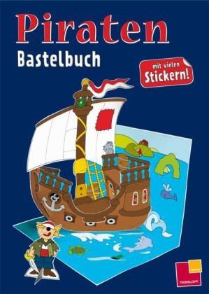 Sticker-Bastelbuch. Piraten: Mit vielen Stickern! (Spielen & Beschäftigen) General education