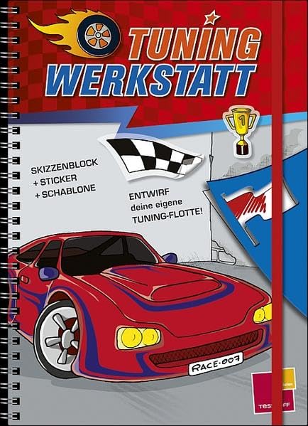 Tuning-Werkstatt. Konstruiere deine eigene Tuning-Flotte!: Skizzenblock, Sticker, Schablone Social Sciences