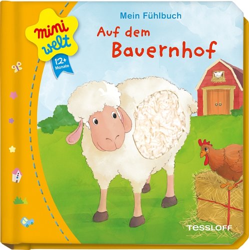Mein Fühlbuch. Auf dem Bauernhof: Das besondere Bilderbuch (Miniwelt, Papp-, Stoffbilderbücher, erste Bilderbücher) Children's books