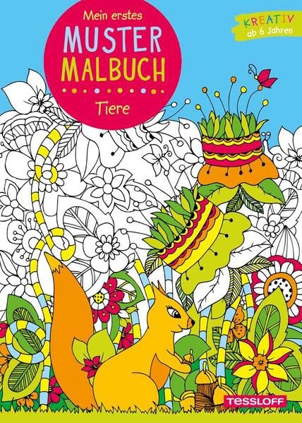Mein erstes Mustermalbuch Tiere: Ab 6 Jahren (Malbücher und -blöcke) Leisure, Home & Garden