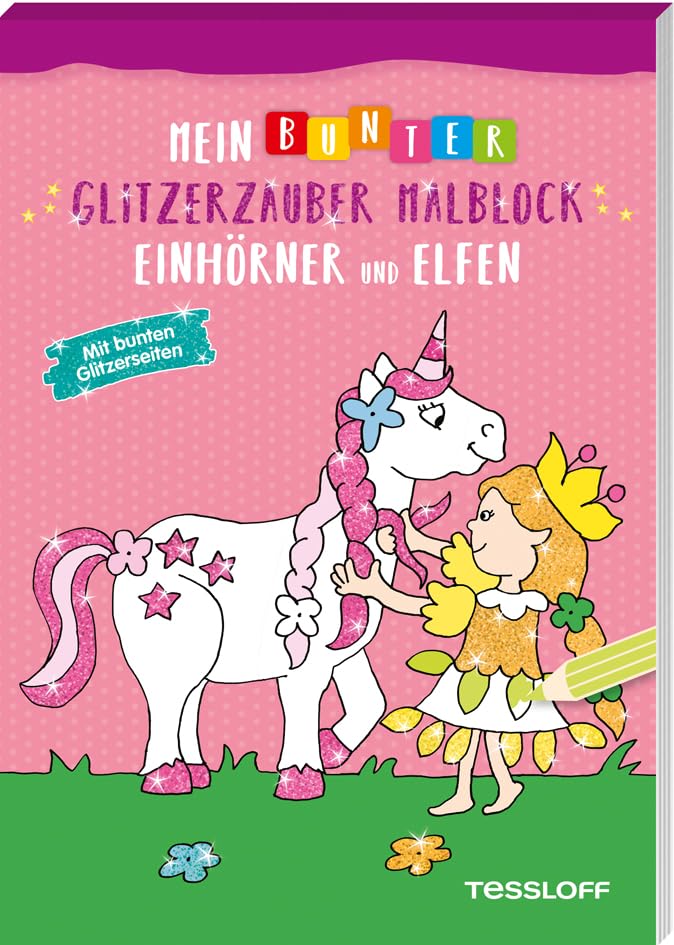 Mein bunter Glitzerzauber Malblock. Einhörner und Elfen: Mit bunten Glitzerseiten (Malbücher und -blöcke) Tiptoi & Games