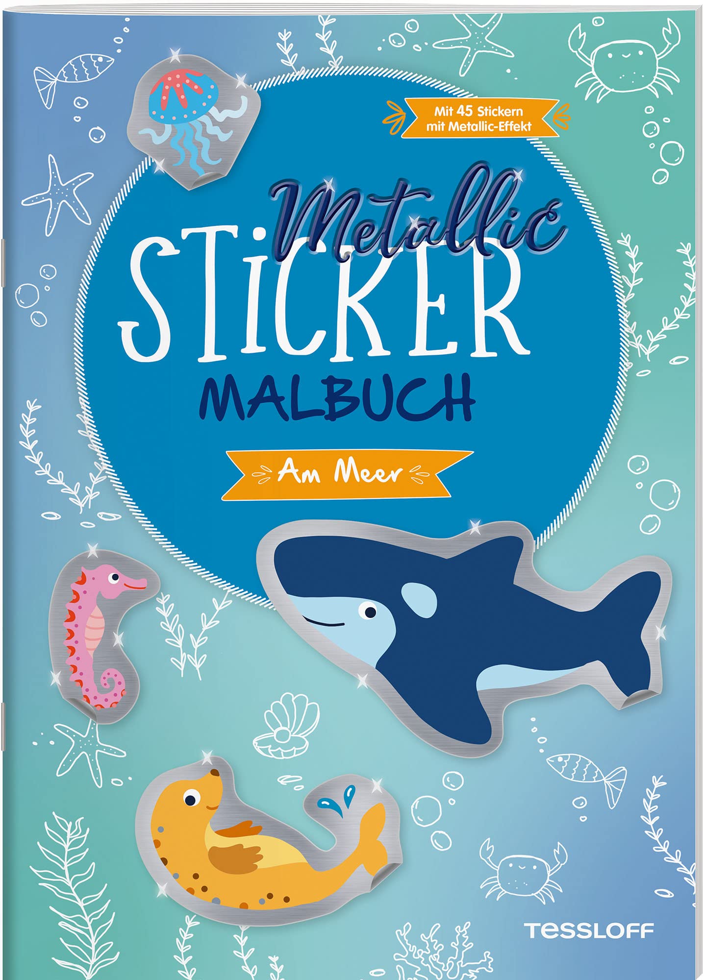 Metallic-Sticker Malbuch. Am Meer / Schöne Urlaubsmotive von Meer und Strand / 45 Metallic-Sticker zum Verzieren / Für Mädchen und Jungen ab 5 Jahren: ... mit Metallic-Effekt (Malbücher und -blöcke) Non-fiction