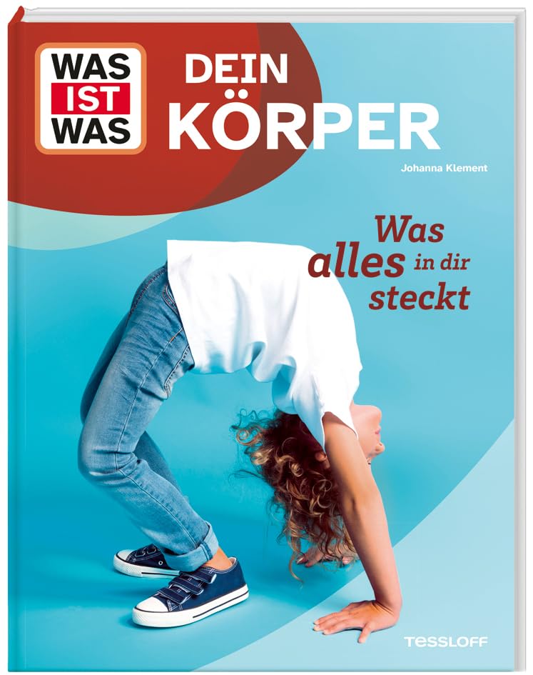 WAS IST WAS Dein Körper. Was alles in dir steckt Health, Nutrition & Fitness