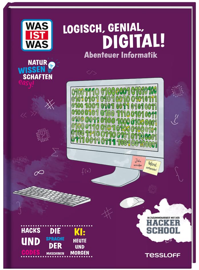 WAS IST WAS Naturwissenschaften easy! Logisch, genial, digital! Abenteuer Informatik Computer Science