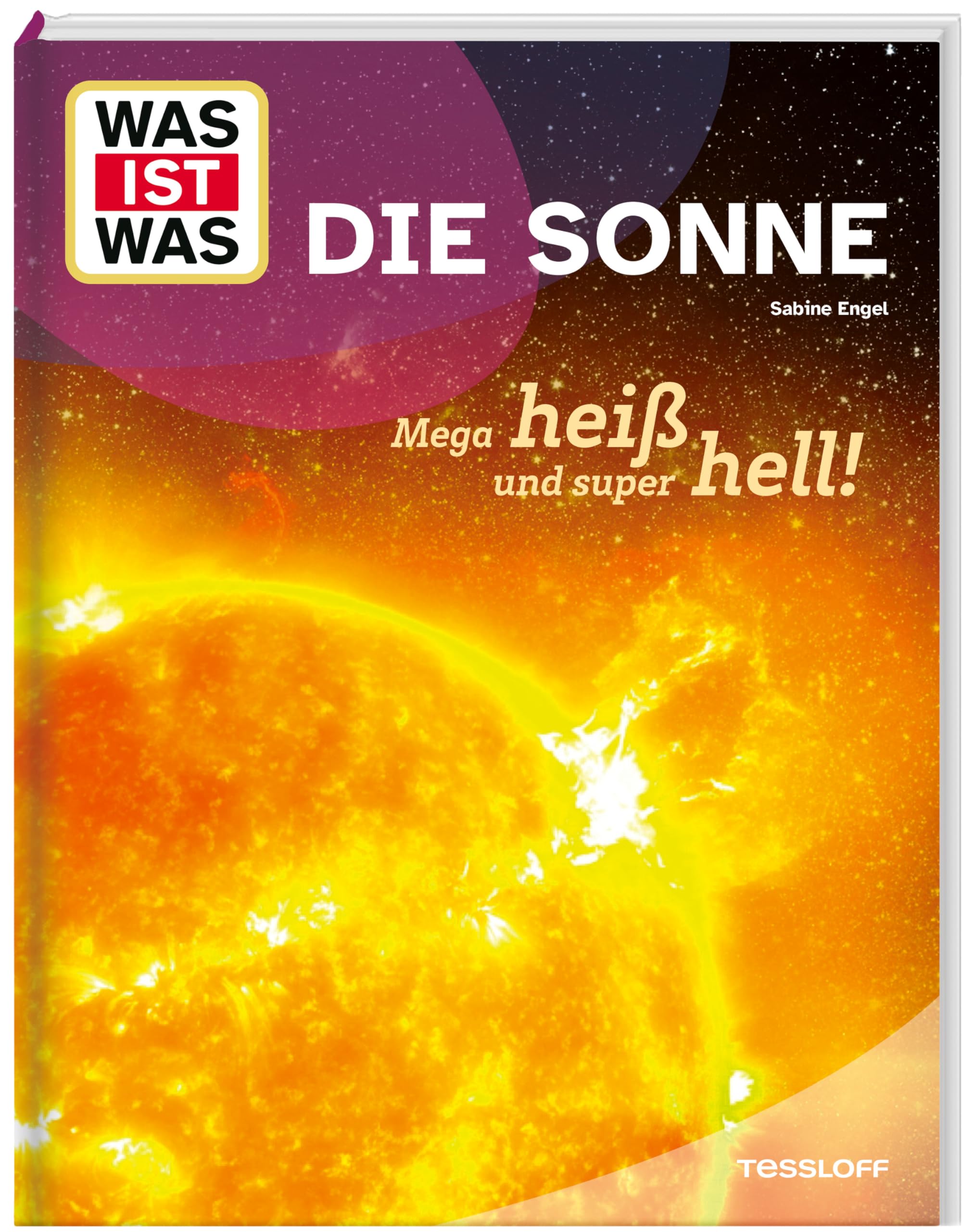 WAS IST WAS Die Sonne. Megaheiß und superhell! Non-fiction