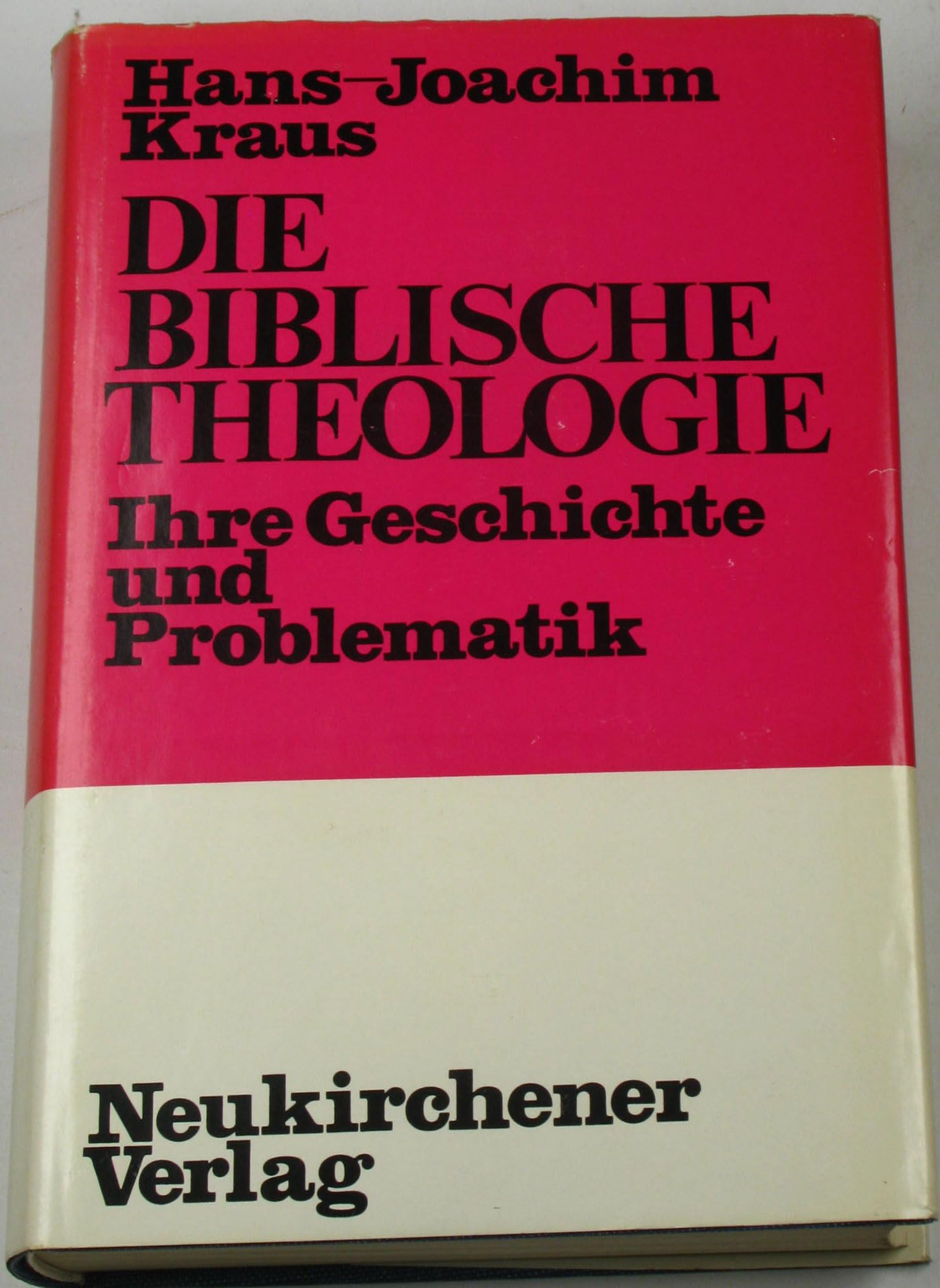 Die Biblische Theologie. Ihre Geschichte und Problematik Religion & Esotericism