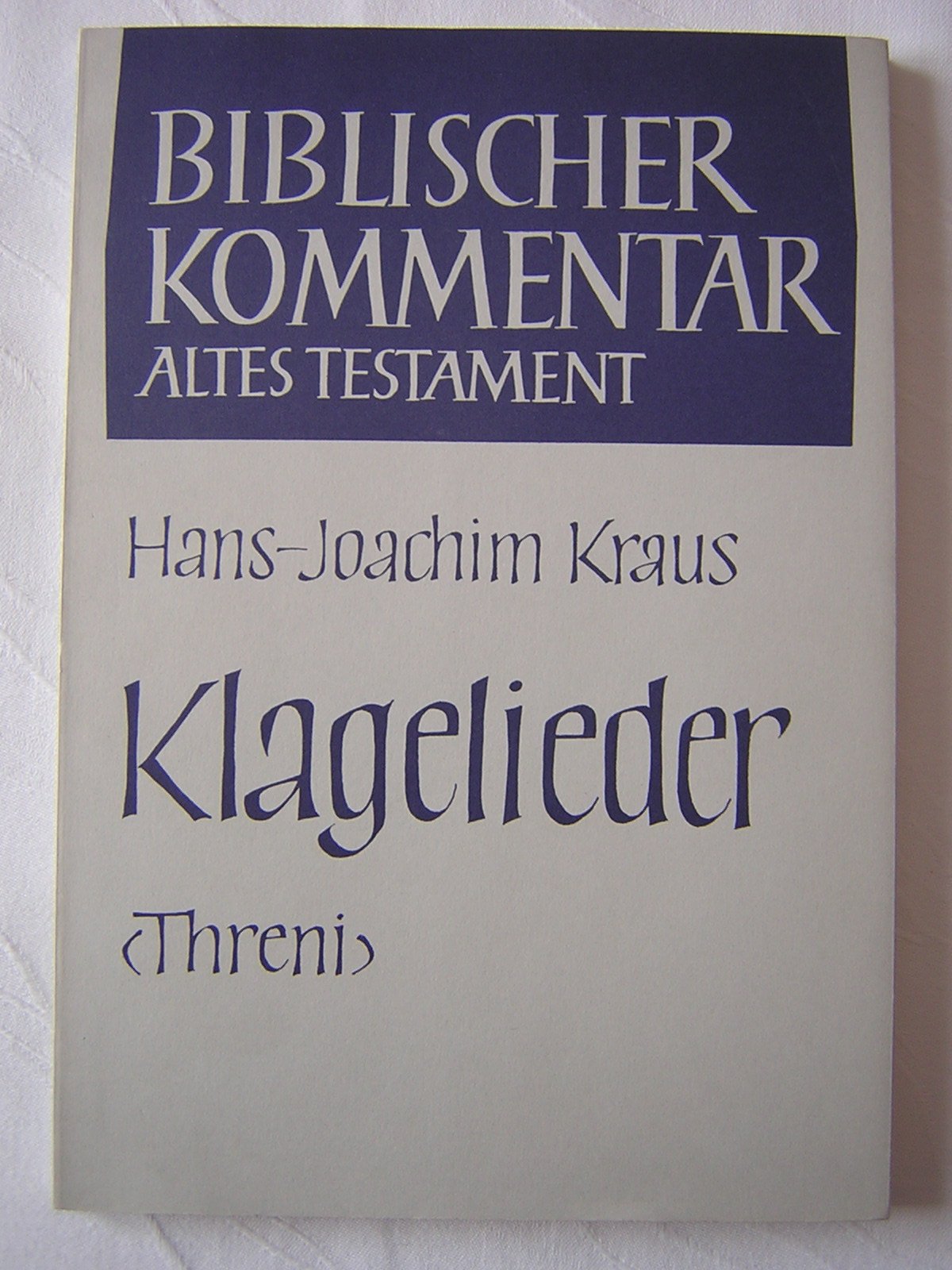 Biblischer Kommentar Altes Testament, Bd.20, Klagelieder: Threni (Biblischer Kommentar Altes Testament - Bandausgaben) Religion & Esotericism