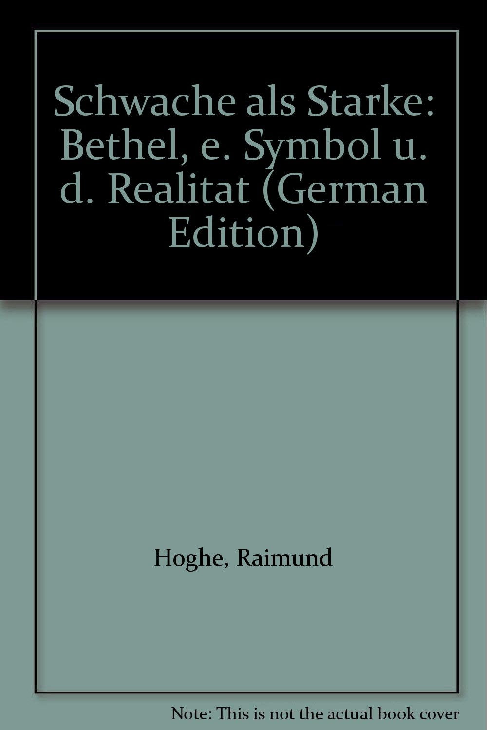Schwäche als Stärke. Bethel, ein Symbol und die Realität Social Sciences