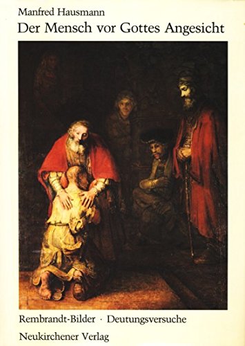 Der Mensch vor Gottes Angesicht. Rembrandt- Bilder, Deutungsversuche Film, Art & Culture