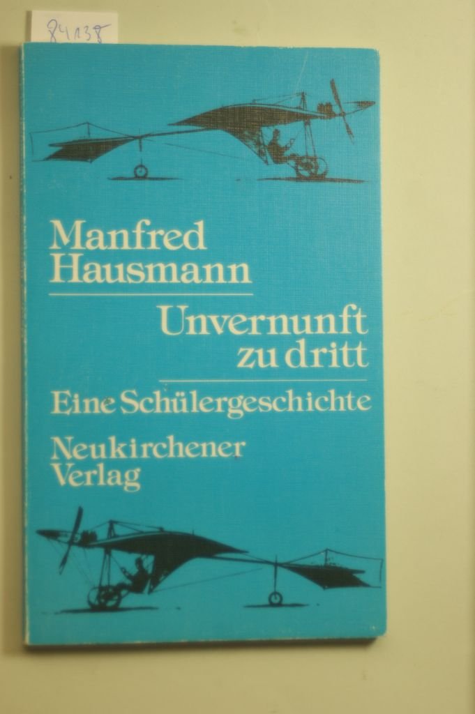 Unvernunft zu dritt. Eine Schülergeschichte Books