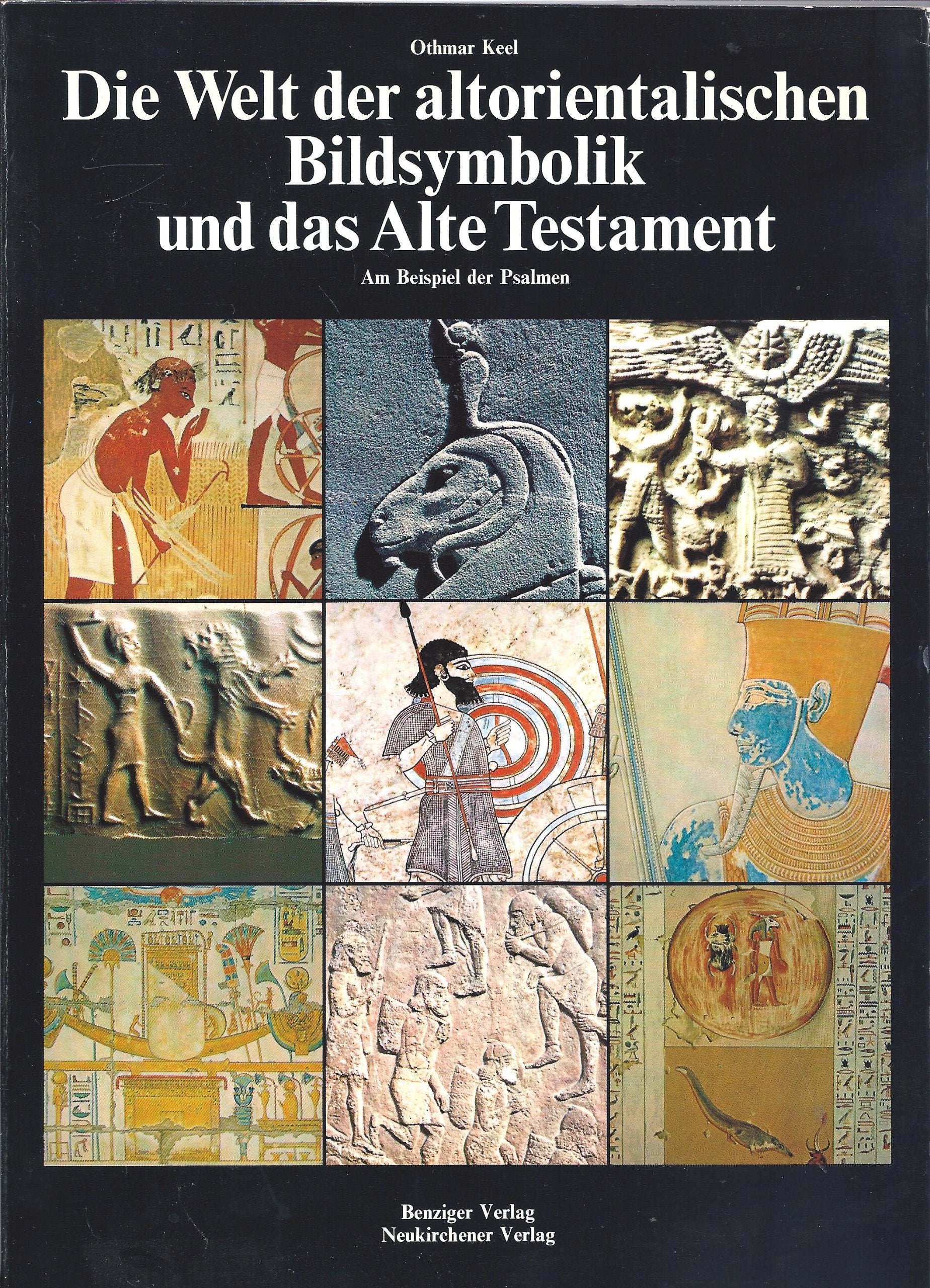 Die Welt der altorientalischen Bildsymbolik und das Alte Testament. Am Beispiel der Psalmen Religion & Esotericism