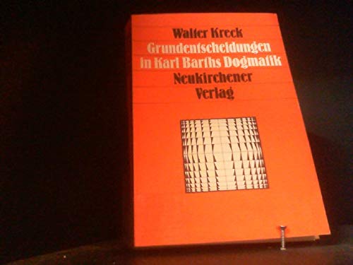 Grundentscheidungen in Karl Barths Dogmatik: Zur Diskussion seines Verständnisses von Offenbarung un Politics & Society