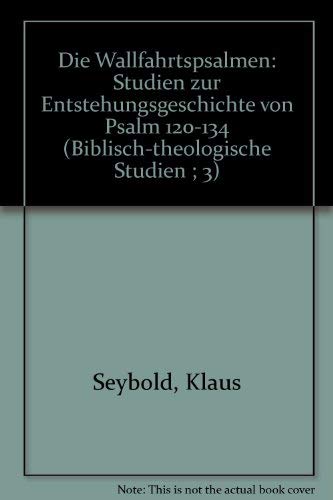 Die Wallfahrtspsalmen. Studien zur Entstehungsgeschichte von Psalm 120-134 Religion & Esotericism