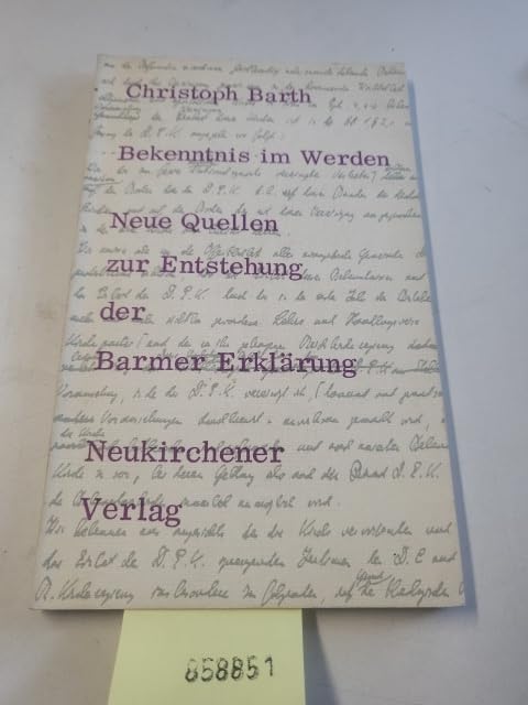 Bekenntnis im Werden. Neue Quellen zur Entstehung der Barmer Erklärung Religion & Esotericism