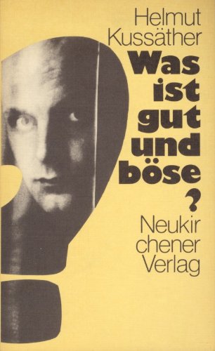 Was ist gut und böse? Zur Grundlegung der Ethik Philosophy