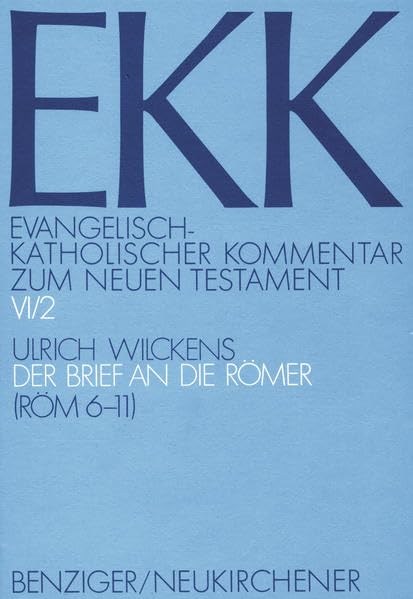 Der Brief an die Römer, EKK VI/2: (Röm 6-11) (Evangelisch-Katholischer Kommentar zum Neuen Testament) Religion & Esotericism