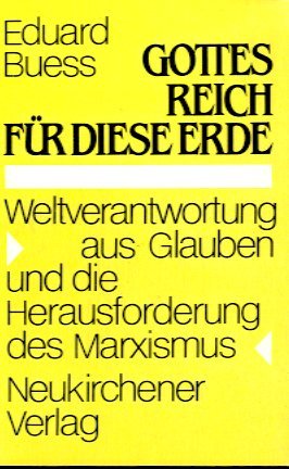 Gottes Reich für diese Erde. Weltverantwortung aus Glauben und die Herausforderung des Marxismus Social Sciences