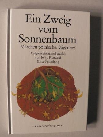 Ein Zweig vom Sonnenbaum. Märchen polnischer Zigeuner. Erste Sammlung Business & Technology