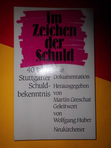 Im Zeichen der Schuld. 40 Jahre Stuttgarter Schuldbekenntnis. Eine Dokumentation Books
